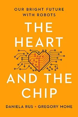 E-Book (epub) The Heart and the Chip von Daniela Rus, Gregory Mone