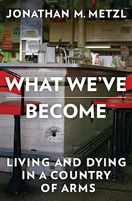E-Book (epub) What We've Become von Jonathan M. Metzl
