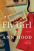 Kartonierter Einband Fly Girl von Ann Hood