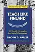Kartonierter Einband Teach Like Finland von Walker Timothy D.