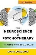 Livre Relié The Neuroscience of Psychotherapy de Louis Cozolino