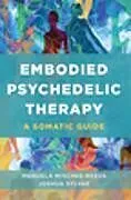 Kartonierter Einband Embodied Psychedelic Therapy von Manuela Mischke-Reeds, Joshua Sylvae