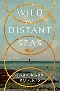 E-Book (epub) Wild and Distant Seas von Tara Karr Roberts