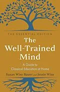E-Book (epub) The Well-Trained Mind von Susan Wise Bauer, Jessie Wise