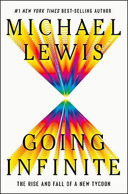 eBook (epub) Going Infinite: The Rise and Fall of a New Tycoon de Michael Lewis