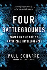 Kartonierter Einband Four Battlegrounds - Power in the Age of Artificial Intelligence von Paul Scharre