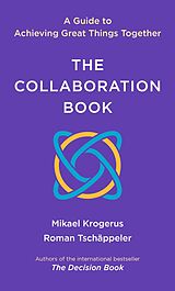 eBook (epub) The Collaboration Book: A Guide to Achieving Great Things Together de Mikael Krogerus, Roman Tschäppeler