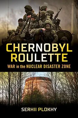 E-Book (epub) Chernobyl Roulette von Serhii Plokhy