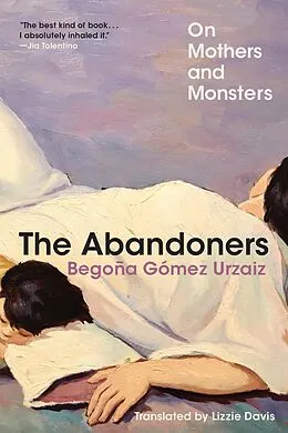 E-Book (epub) The Abandoners: On Mothers and Monsters von Begoña Gómez Urzaiz
