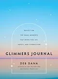 E-Book (epub) Glimmers Journal: Reflect on the Small Moments That Bring You Joy, Safety, and Connection von Deb Dana