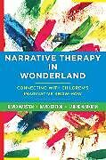 Couverture cartonnée Narrative Therapy in Wonderland de Epston David, Markham Laurie, Marsten David