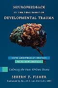 Couverture cartonnée Neurofeedback in the Treatment of Developmental Trauma de Fisher Sebern F.