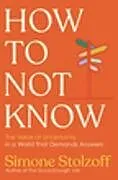 Fester Einband How to Not Know von Simone Stolzoff
