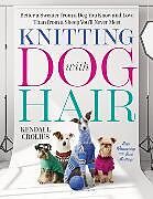 Couverture cartonnée Knitting with Dog Hair de Crolius Kendall