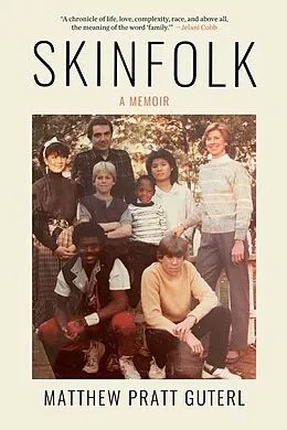 E-Book (epub) Skinfolk: A Memoir von Matthew Pratt Guterl