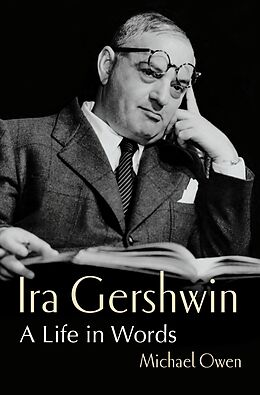 eBook (epub) Ira Gershwin: A Life in Words de Michael Owen