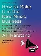 Livre Relié How To Make It in the New Music Business de Herstand Ari