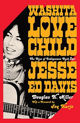 eBook (epub) Washita Love Child: The Rise of Indigenous Rock Star Jesse Ed Davis de Douglas K. Miller