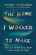E-Book (epub) The Home I Worked to Make von Wendy Pearlman