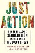 E-Book (epub) Just Action: How to Challenge Segregation Enacted Under the Color of Law von Leah Rothstein, Richard Rothstein