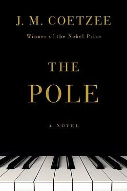 E-Book (epub) The Pole: A Novel von J. M. Coetzee