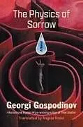 Kartonierter Einband The Physics of Sorrow von Georgi Gospodinov