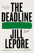 Kartonierter Einband The Deadline - Essays von Jill Lepore