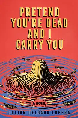 E-Book (epub) Pretend You're Dead and I Carry You von Julián Delgado Lopera