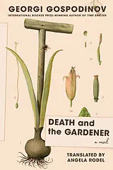 Kartonierter Einband Death and the Gardener von Georgi Gospodinov