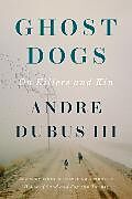 Couverture cartonnée Ghost Dogs de Dubus Andre