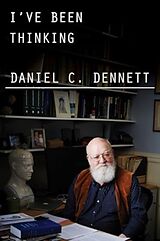 Couverture cartonnée I've Been Thinking de Daniel C. Dennett