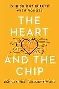 Couverture cartonnée The Heart and the Chip de Daniela Rus, Gregory Mone