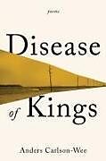 Couverture cartonnée Disease of Kings de Anders Carlson-Wee