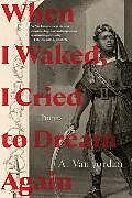 Couverture cartonnée When I Waked, I Cried To Dream Again de Jordan A. Van