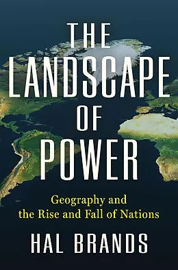 E-Book (epub) The Landscape of Power von Hal Brands