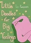 Fester Einband Little Doodles for Big Feelings von Liz Karcewski
