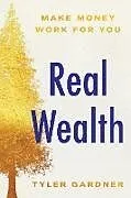 Fester Einband Real Wealth von Tyler Gardner