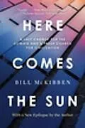 Kartonierter Einband Here Comes the Sun von Bill McKibben