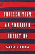 Kartonierter Einband Antisemitism, an American Tradition von Nadell Pamela S.