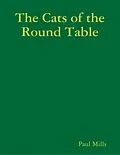 E-Book (epub) The Cats of the Round Table von Paul Mills