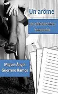 E-Book (epub) Un arôme de pétales bleu turquoise von Miguel Ángel Guerrero Ramos
