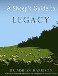 E-Book (epub) A Sheep's Guide to Legacy von Adrian Harrison