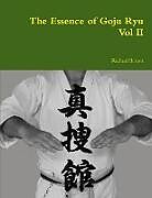 Kartonierter Einband The Essence of Goju Ryu - Vol II von Richard Barrett