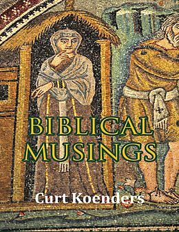 E-Book (epub) Biblical Musings von Curt Koenders