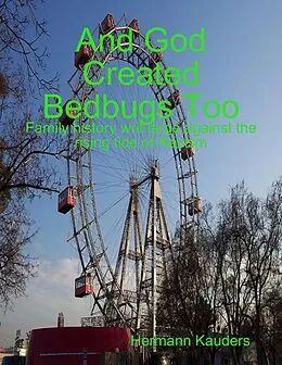 E-Book (epub) And God Created Bedbugs Too von Hermann Kauders