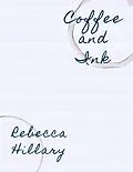 E-Book (epub) Coffee and Ink von Rebecca Hillary