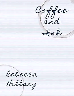E-Book (epub) Coffee and Ink von Rebecca Hillary