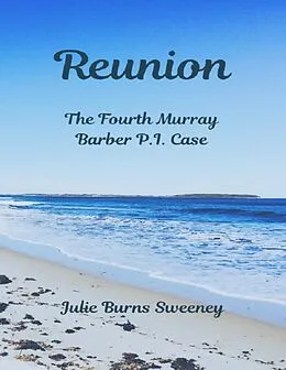 E-Book (epub) Reunion: The 4th Murray Barber P I Case von Julie Burns-Sweeney