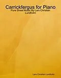 E-Book (epub) Carrickfergus for Piano - Pure Sheet Music By Lars Christian Lundholm von Lars Christian Lundholm