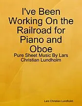 E-Book (epub) I've Been Working On the Railroad for Piano and Oboe - Pure Sheet Music By Lars Christian Lundholm von Lars Christian Lundholm